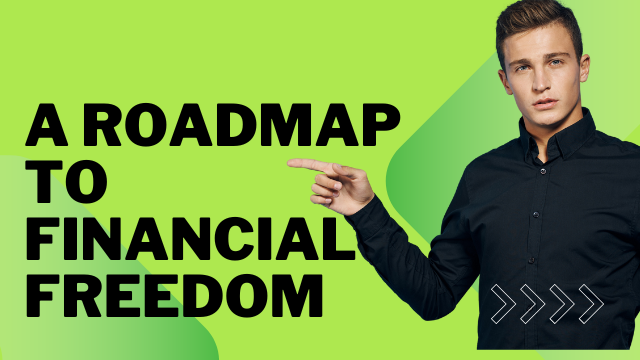 A Roadmap to Financial Freedom